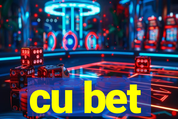 cu bet